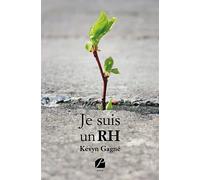 Je suis un RH - Kévyn Gagné - Du Pantheon Eds - broché - Etude