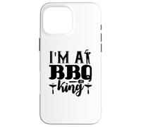 Je suis un roi du barbecue - Un amateur de barbecue amusant Coque pour iPhone 16 Pro Max