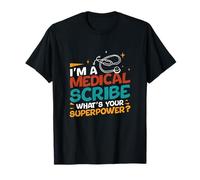 Je suis Un Scribe médical, quels sont Vos Super pouvoirs ? T-Shirt