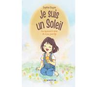 Je suis un Soleil: Pour apprendre à s'aimer dès le plus jeune âge