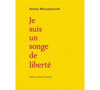 Je suis un songe de liberté - Ketty Nivyabandi - Doucey Bruno - broché - Poésie