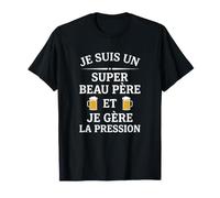 Je suis Un Super Beau-père et Je gère la Pression T-Shirt