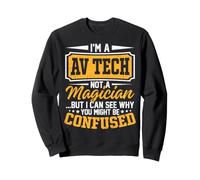 Je suis Un Technicien audiovisuel, Pas Un Magicien, mais Je Peux Comprendre Pourquoi Vous pourriez l'être Sweatshirt