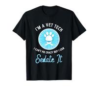 Je suis Un Technicien vétérinaire Que Je ne Peux Pas réparer complètement, mais Je Peux Le Mettre sous sédatifs T-Shirt