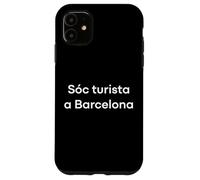 « Je suis Un touriste à Barcelone » Mot Catalan drôle Coque pour iPhone 11