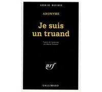 Je suis un truand Anonyme (Auteur), Marcel Duhamel (Traduction)
