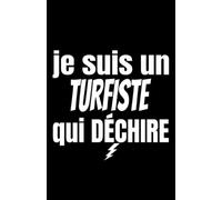 je suis un turfiste qui déchire: ce carnet de notes humoristique est un notebook à la couverture drôle qui fera un cadeau original et pratique