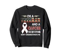 Je suis Un vétéran et Un survivant du Cancer, ne me sous-Estimez Pas Sweatshirt