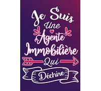 Je Suis Une Agente Immobilière Qui Déchire: Cadeau rigolo Pour Une Agente Immobilière - Carnet De Notes Ligné Drôle Pour Collègue, Amie, Mère aux ... Saint Valentin, Fête des mères, Fin d'année