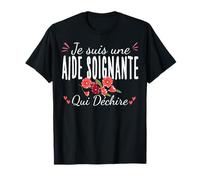 Je suis Une Aide Soignante Qui Déchire avec Fleurs T-Shirt