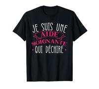 Je Suis Une Aide Soignante Qui Déchire T-Shirt