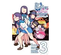 Je suis une araignée, et alors ? La vie quotidienne des sœurs Kumoko, vol. 3