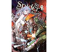 Je suis une araignée, et alors ?, Vol. 7 (light novel)