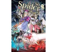 Je suis une araignée, et alors ?, Vol. 9 (Light Novel)
