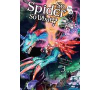 Je suis une araignée, et alors ? volume 3