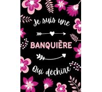 Je suis une Banquière qui déchire: Carnet de notes Banquière humour - 110 pages lignées - femme cadeau Banquière original