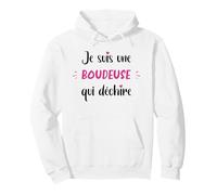 Je suis Une boudeuse Qui déchire Meilleure boudeuse Sweat à Capuche