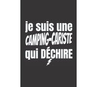 je suis une camping-cariste qui déchire: ce carnet de notes humoristique est un notebook à la couverture drôle qui fera un cadeau original et pratique