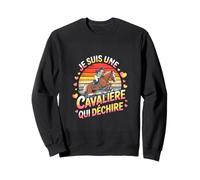 Je suis Une Cavalière Qui Déchire Equitation Sweatshirt