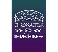 Je Suis Une Chiropracteur Qui Déchire: Cadeau Original Pour Chiropracteur : Carnet De Notes Ligné Drôle Pour Collègue, Amie, Mère Pour L'anniversaire, Noël, Fête des mères, Fin d'année...