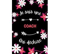 Je suis une Coach qui déchire: Carnet de notes Coach humour - 110 pages lignées - femme cadeau Coach original