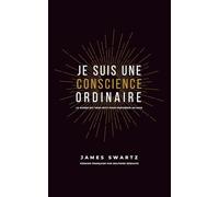 Je suis une conscience ordinaire: Le monde est trop petit pour perturber un sage