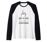 Je suis Une contorsionniste, Dieu ne Peut Pas Voir Pourquoi tu étais Confuse Manche Raglan