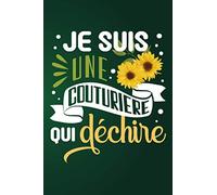 Je Suis Une Couturière Qui Déchire: Cadeau Original Pour Couturière: Carnet De Notes Ligné Drôle Pour Collègue, Amie, Mère Pour L'anniversaire, Noël, Fête des mères, Fin d'année...