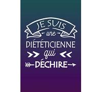 Je Suis Une Diététicienne Qui Déchire: Cadeau Original Pour Diététicienne: Carnet De Notes Ligné Drôle Pour Collègue, Amie, Mère Pour L'anniversaire, Noël, Fête des mères, Fin d'année...