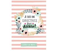 Je suis une Directrice qui déchire: Carnet de notes (A5) - Idée Cadeau pour une Directrice Crèche école maternelle - Cadeaux original de noël ou d'anniversaire