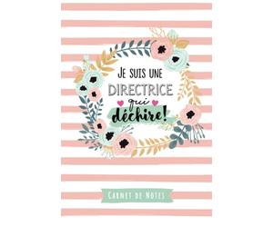 Je suis une Directrice qui déchire: Carnet de notes (A5) - Idée Cadeau pour une Directrice Crèche école maternelle - Cadeaux original de noël ou d'anniversaire