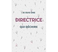 JE SUIS UNE DIRECTRICE QUI DECHIRE: Bloc note/ journal / carnet de notes ligné de 120 pages de 6 x 9 in (15,24 x 22,86)