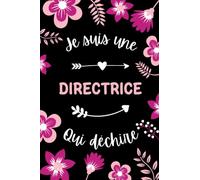 Je suis une Directrice qui déchire: Carnet de notes Directrice humour - 110 pages lignées - femme cadeau Directrice original