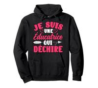 Je suis Une Éducatrice Qui Déchire Cadeau Maitresse Drôle Sweat à Capuche