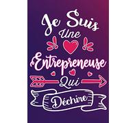 Je Suis Une Entrepreneuse Qui Déchire: Idée Original Cadeau rigolo Pour Une Entrepreneuse - Carnet De Notes Ligné Drôle Pour Femme, Collègue, Amie, ... Saint Valentin, Fête des mères, Fin d'année