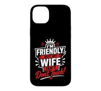 Je suis Une épouse sympathique mais si tu ne Touches Pas Coque pour iPhone 14 Plus