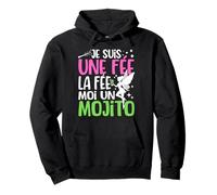 Je suis Une Fée La Fée Moi Un Mojito Humour Apero Drôle Sweat à Capuche