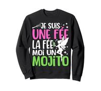 Je suis Une Fée La Fée Moi Un Mojito Humour Apero Drôle Sweatshirt
