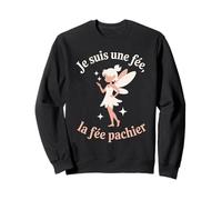Je suis Une fée, la fée pachier Humour Féminin Sarcastique Sweatshirt