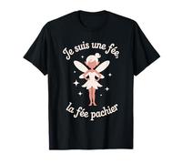 Je suis Une fée, la fée pachier Humour Féminin Sarcastique T-Shirt