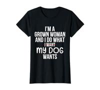 Je suis une femme adulte et je fais ce que veut mon chien T-Shirt