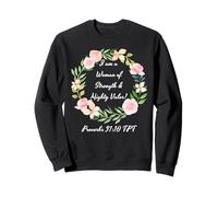 Je suis une femme forte et vaillante Proverbes 31:10 TPT Sweatshirt