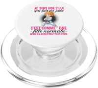 Je suis Une Fille Qui Fait du Judo Normale mais Plus Cool PopSockets PopGrip pour MagSafe