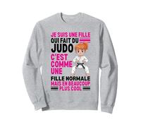 Je suis Une Fille Qui Fait du Judo Normale mais Plus Cool Sweatshirt