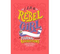 Je suis une fille rebelle : Un journal pour lancer des révolutions