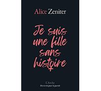 Alice Zeniter – Je suis une fille sans histoire – Arche