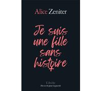 Je suis une fille sans histoire - Alice Zeniter - Arche - broché - Roman