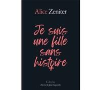 Je suis une fille sans histoire Alice Zeniter (Auteur)