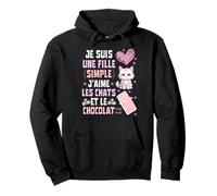Je suis Une Fille Simple J'aime Les Chats et Le Chocolat Sweat à Capuche