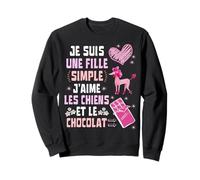 Je suis Une Fille Simple J'aime Les Chiens et Le Chocolat Sweatshirt